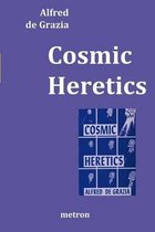 Cosmic Heretics