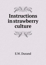 Instructions in Strawberry Culture