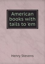 American books with tails to 'em