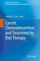 Evidence-based Anticancer Complementary and Alternative Medicine 5 - Cancer Chemoprevention and Treatment by Diet Therapy