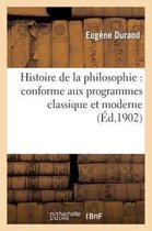 Philosophie- Histoire de la Philosophie: Conforme Aux Programmes Classique Et Moderne