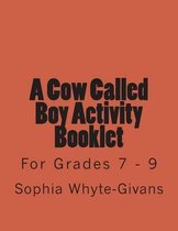 A Cow Called Boy Activity Booklet for Grades 7 - 9