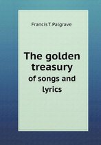 The golden treasury of songs and lyrics