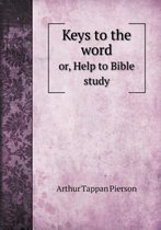 Keys to the word or, Help to Bible study