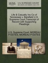 Life & Casualty Ins Co of Tennessee V. Barefield U.S. Supreme Court Transcript of Record with Supporting Pleadings