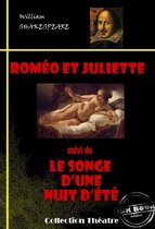 Art dramatique - Romeo et Juliette (suivi de Le songe d'une nuit d'été) [édition intégrale revue et mise à jour]