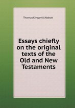 Essays chiefly on the original texts of the Old and New Testaments