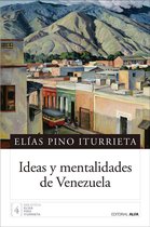 Biblioteca Elías Pino Iturrieta 4 - Ideas y mentalidades de Venezuela