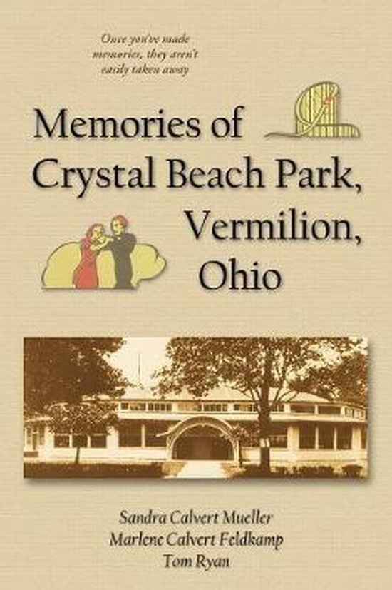 Memories of Crystal Beach Park, Vermilion, Ohio, Sandra Calvert Mueller
