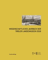 Wissenschaftliches Jahrbuch der Tiroler Landesmuseen 10 - Wissenschaftliches Jahrbuch der Tiroler Landesmuseen 2018
