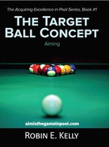 The Acquiring Excellence in Pool Series 1 - The Target Ball Concept