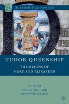 Queenship and Power - Tudor Queenship