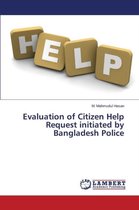 Evaluation of Citizen Help Request initiated by Bangladesh Police