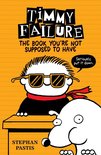 Timmy Failure - Timmy Failure: The Book You're Not Supposed to Have