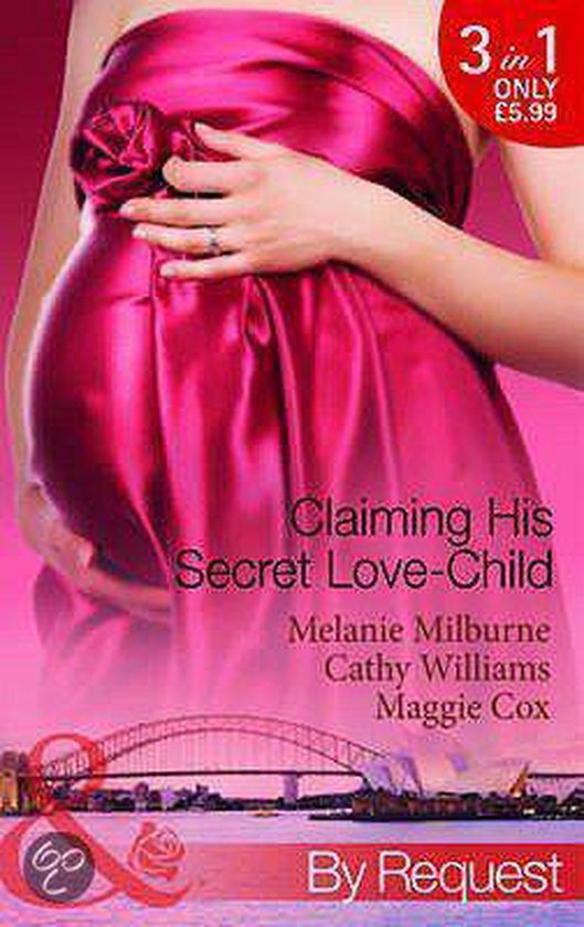 Claiming His Secret LoveChild, Melanie Milburne 9780263884326