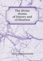 The divine drama of history and civilisation