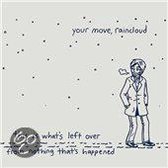 Raincloud Your Move - This Is What's Left Over From Nothing.... (CD)