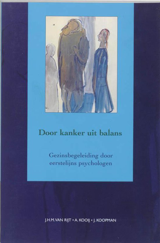 Cover van het boek 'Door kanker uit balans / druk 1' van A. Kooij en J.H.M. van Rijt