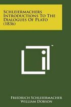Schleiermachers Introductions to the Dialogues of Plato (1836)