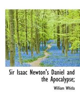 Sir Isaac Newton's Daniel and the Apocalypse;