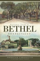 American Chronicles - Historic Tales of Bethel, Connecticut