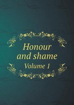 Honour and shame Volume 1