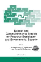 NATO Science Partnership Subseries 80 - Deposit and Geoenvironmental Models for Resource Exploitation and Environmental Security