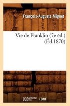 Sciences- Vie de Franklin (5e Éd.) (Éd.1870)