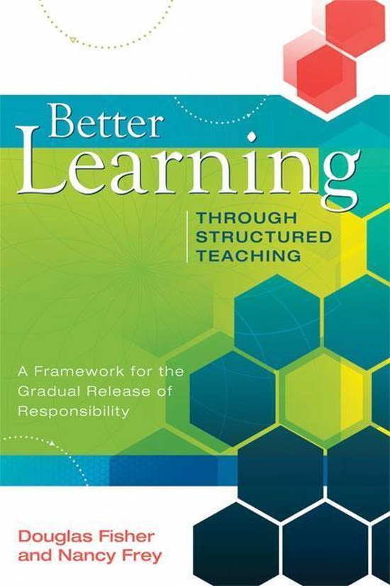 Better Learning Through Structured Teaching: A Framework for the ...