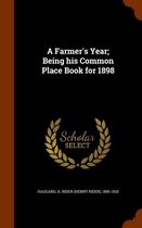A Farmer's Year; Being His Common Place Book for 1898