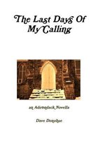 The Last Days of My Calling