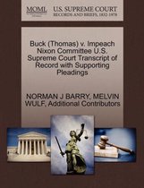 Buck (Thomas) V. Impeach Nixon Committee U.S. Supreme Court Transcript of Record with Supporting Pleadings