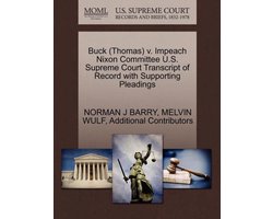Buck (Thomas) V. Impeach Nixon Committee U.S. Supreme Court Transcript of Record with Supporting Pleadings