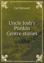 Uncle Josh's Punkin Centre stories