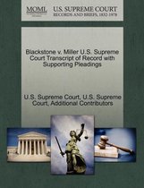 Blackstone V. Miller U.S. Supreme Court Transcript of Record with Supporting Pleadings