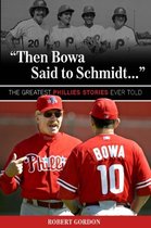 Then Bowa Said to Schmidt. . .