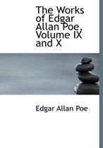 The Works of Edgar Allan Poe, Volume IX and X