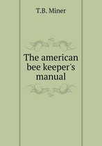 The american bee keeper's manual