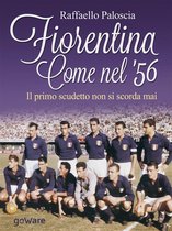 Fair Play 6 - Fiorentina come nel ’56. Il primo scudetto non si scorda mai