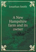 A New Hampshire farm and its owner
