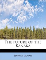 The Future of the Kanaka