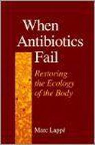 When Antibiotics Fail