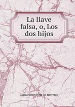 La Llave Falsa, O, Los DOS Hijos