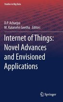 Internet of Things: Novel Advances and Envisioned Applications