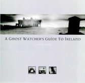 A Ghost Watcher's Guide to Ireland