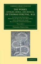 Cambridge Library Collection - History of Medicine-The Works, Literary, Moral, and Medical, of Thomas Percival, M.D.: Volume 3
