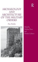 Archaeology And Architecture Of The Military Orders