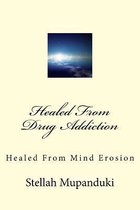 Healed from Drug Addiction