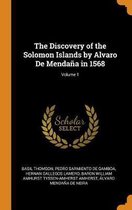 The Discovery of the Solomon Islands by Alvaro de Menda a in 1568; Volume 1