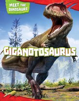 Meet the Dinosaurs - Giganotosaurus